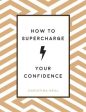 Christina Neal: How to Supercharge Your Confidence [2019] hardback Online Sale