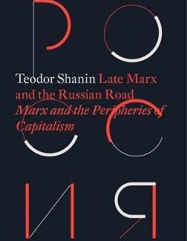 Teodor Shanin: Late Marx and the Russian Road [2018] paperback Hot on Sale