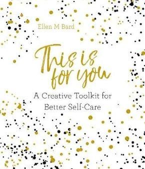 Ellen M Bard: This is for You: A creative toolkit for better self-care [2019] paperback Online Hot Sale