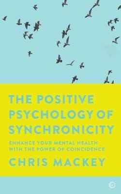 Chris Mackey: The Positive Psychology of Synchronicity [2019] paperback on Sale