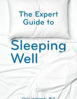 Chris Idzikowski: The Expert Guide to Sleeping Well [2019] paperback Cheap