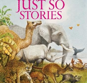 Rudyard Kipling: Just So Stories [2018] hardback Online now